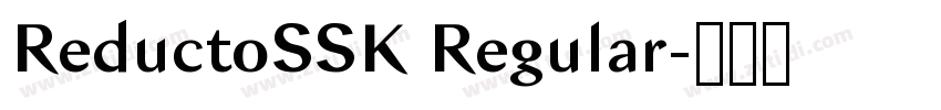 ReductoSSK Regular字体转换 ReductoSSK Regular字体转换